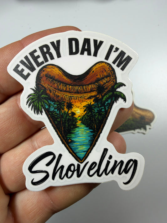 Every Day I'm Shoveling megalodon tooth river sunset vinyl sticker 2.5 inch - STK-RIVER-01