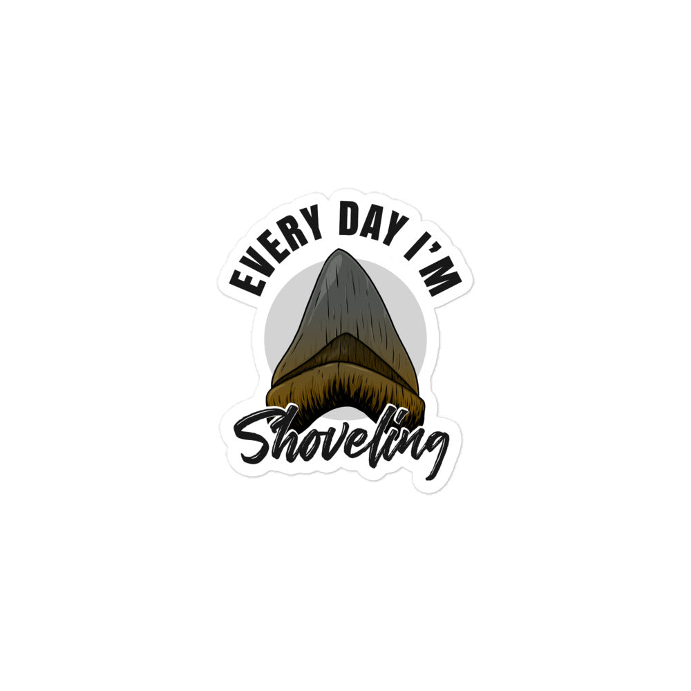 Megalodon Tooth - Every Day I'm Shoveling Sticker