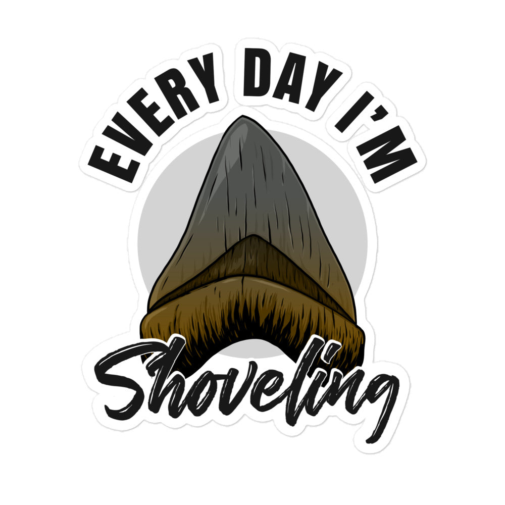 Megalodon Tooth - Every Day I'm Shoveling Sticker